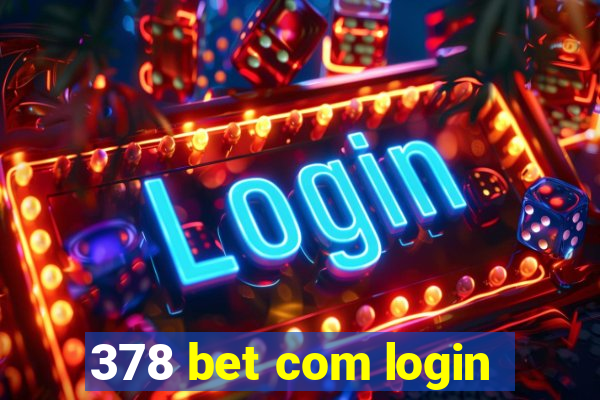 378 bet com login